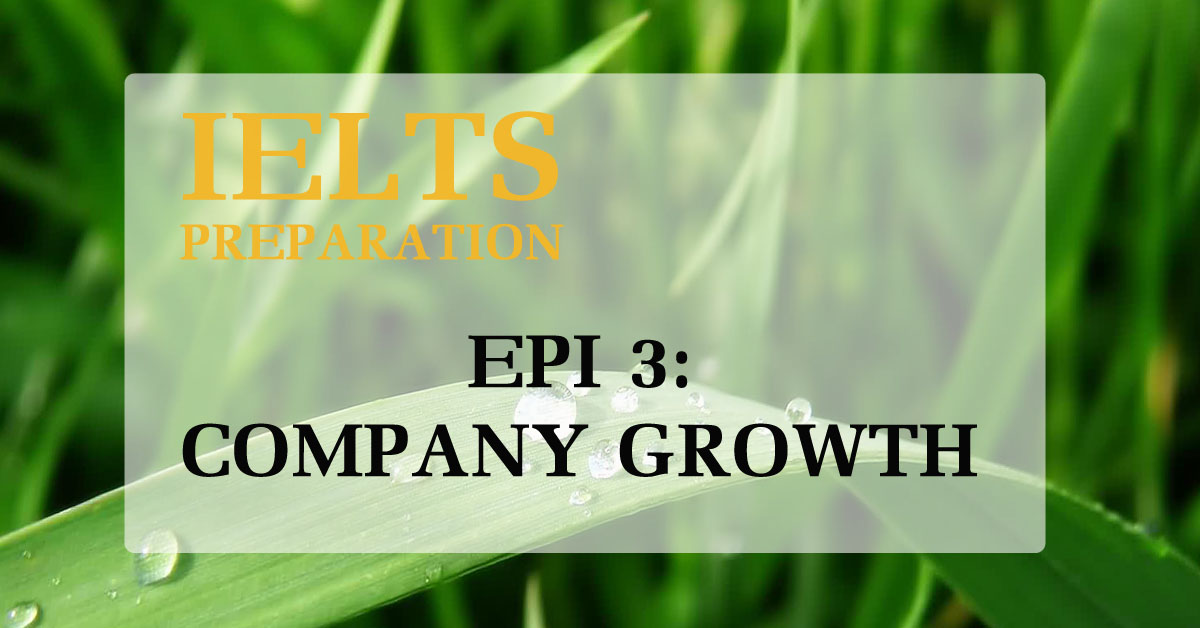 IELTS online - Series 1 - Episode 3 COMPANY GROWTH
